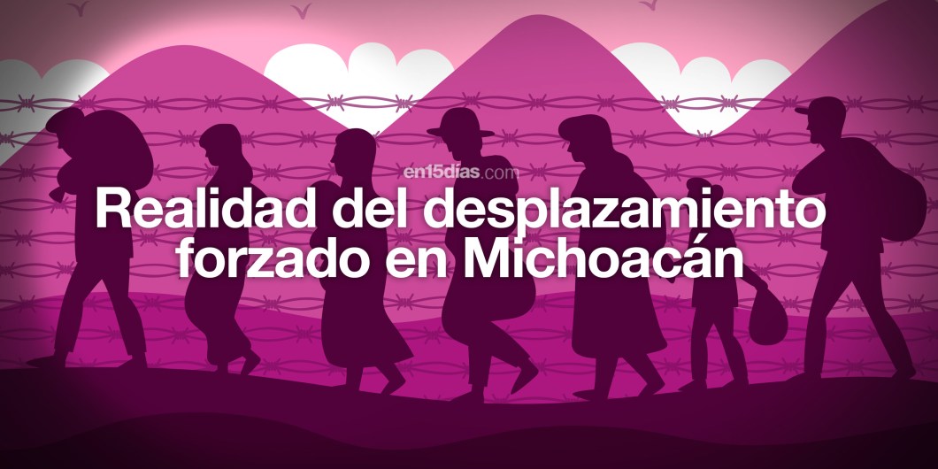 Michoacán desplazamiento forzado